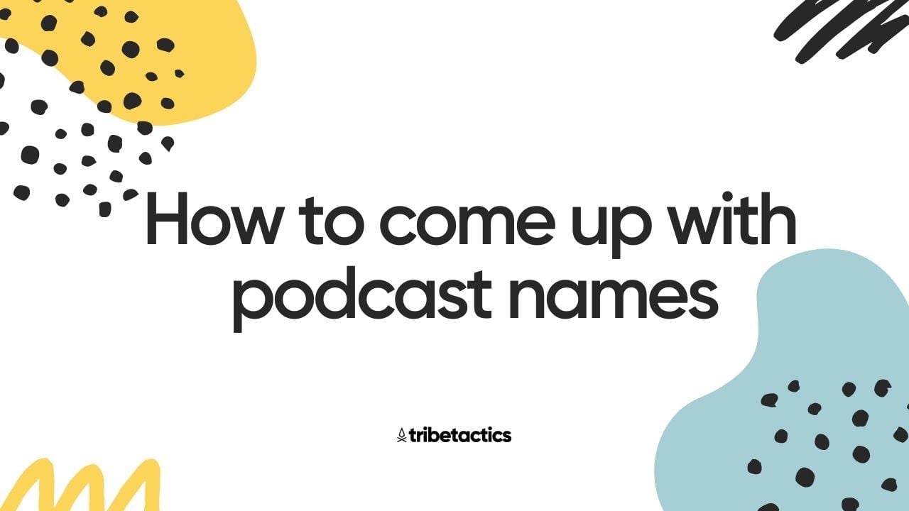 how-to-come-up-with-podcast-names